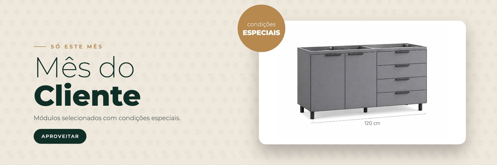 Mês do Cliente - condições especiais